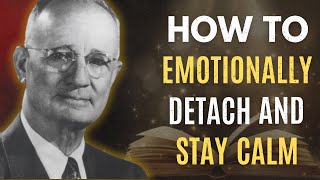 How To Emotionally Detach And Stay Calm Napoleon Hill