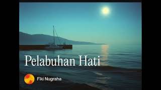 Pelabuhan Hati  Ciptaan Fiki Nugraha  Pop Indonesia 2025