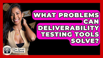 What Problems Can Deliverability Testing Tools Solve? - TheEmailToolbox.com