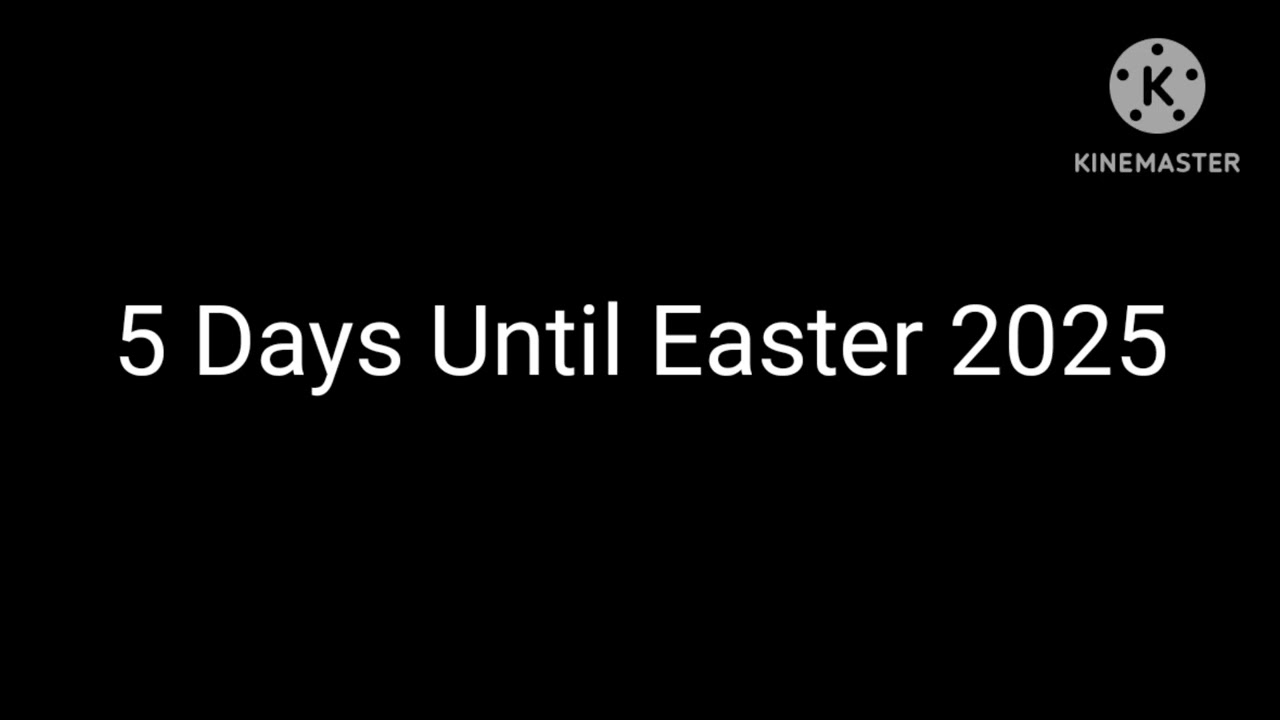 5 Days Until Easter 2025