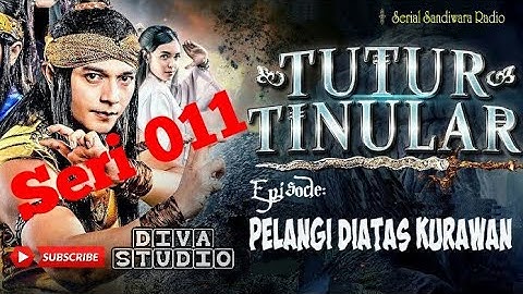 Sandiwara Radio Tutur Tinular Episode: PELANGI DIATAS KURAWAN, seri 11