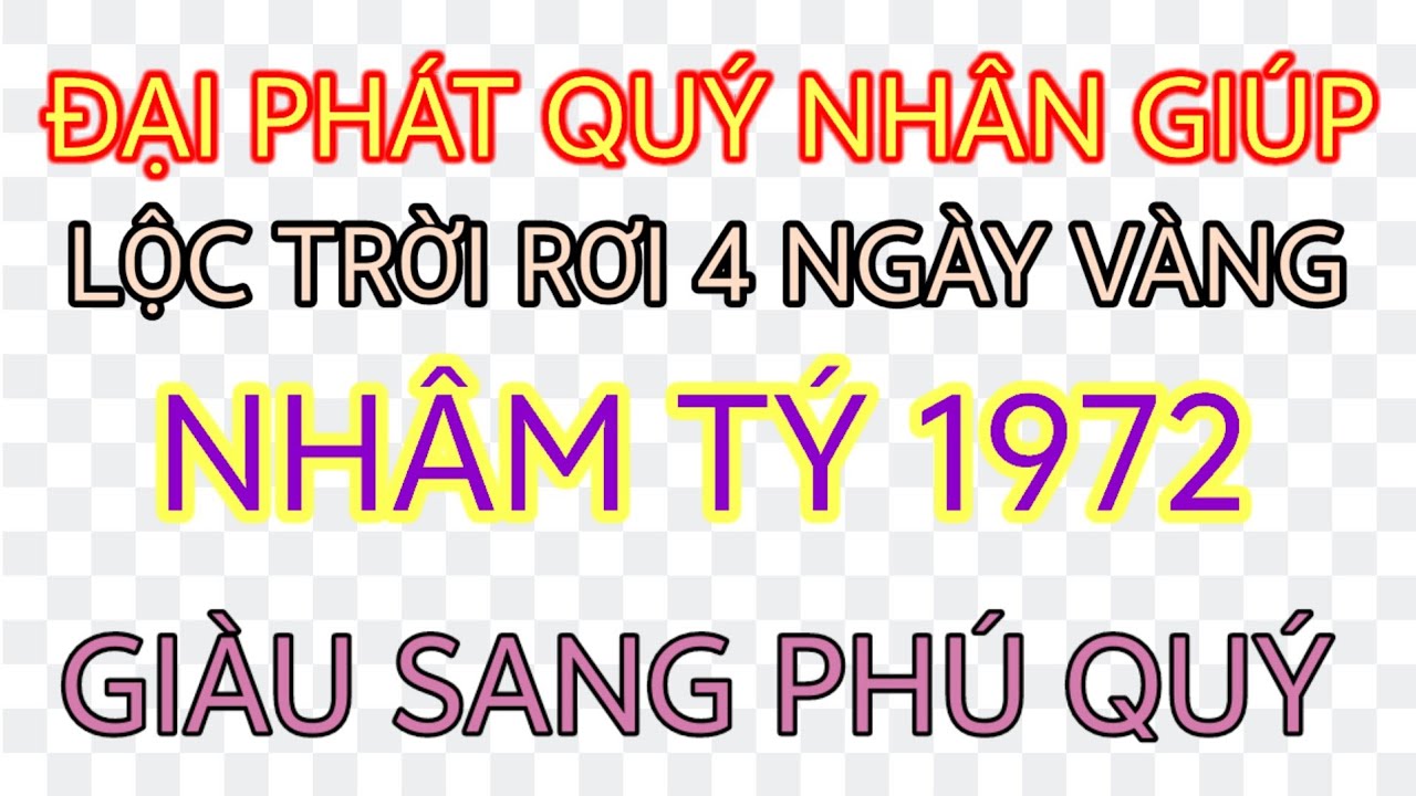 LỘC VÀNG THẦN TÀI BAN LỘC TRÚNG LỚN TỪ 13 ĐẾN 16 ÂM LỊCH NHÂM TÝ ĐỔI 1972 ĐỔI VẬN GIÀU SANG 