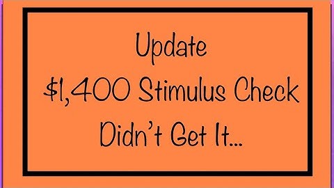 Update - $1,400 Stimulus Check Update from IRS