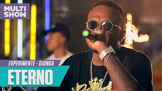 Djonga - Eterno | Experimente | Música Multishow