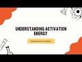 Understanding Activation Energy – Chemistry First Year | Chapter 7