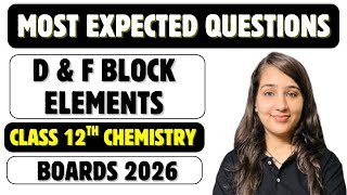 Most Expected Questions I D & F Block Elements I Class 12th Chemistry Boards 2026
