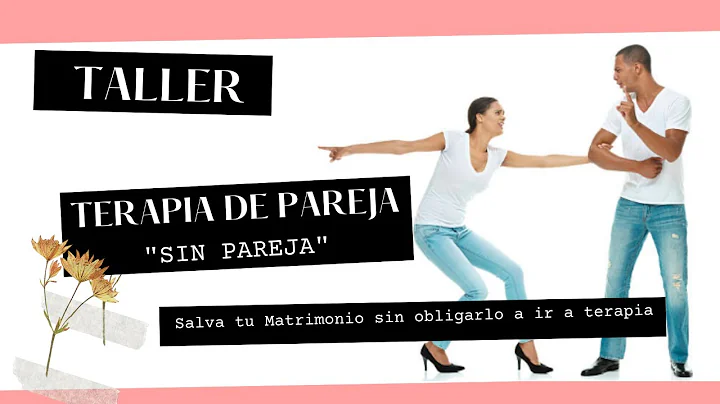 Taller Terapia de Pareja, exclusivo para mujeres -...