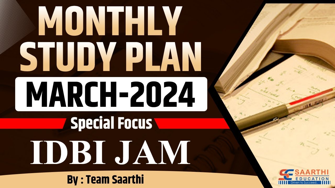 Monthly Study Plan March-2024  Special Focus IDBI JAM  By : Team Saarthi