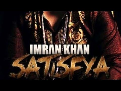 Satisfya remix__Imran Khan
