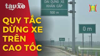 Quy tắc dừng xe an toàn trên đường cao tốc | Tàu và xe | Tin tức