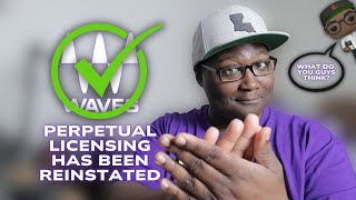 Perpetual Licensing Has Been Reinstated | Waves Audio Apologizes 🤨