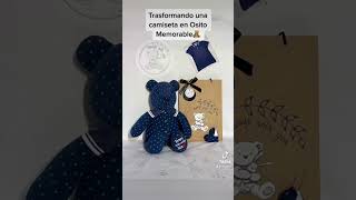 De camiseta a osito memorable 🧸.    #ositos #manualidades #corteyconfeccion