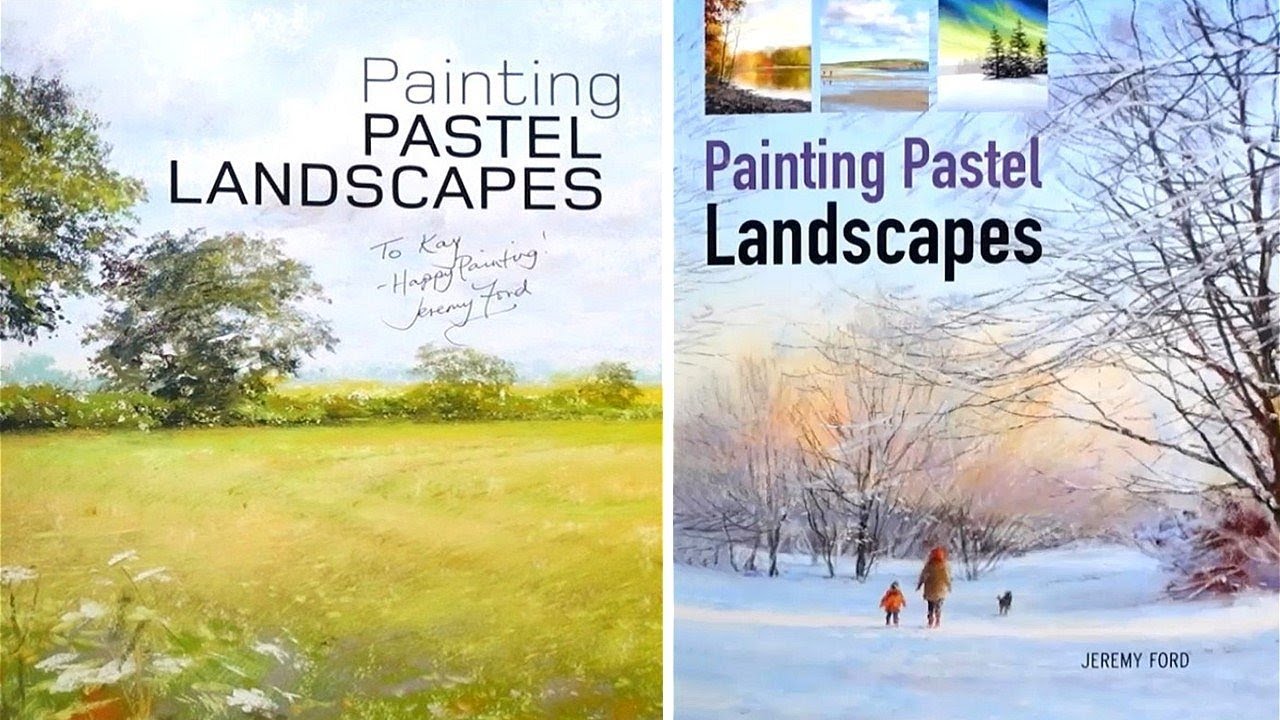 Painting Pastel Landscapes by Jeremy Ford | Why This Book Transformed My Pastel Journey