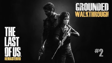 The Last of Us Remastered Grounded Walkthrough #2 - Chapter 2