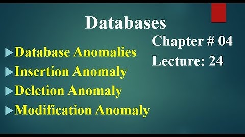 Computer 2nd year Chapter no 04 Lecture no 24 Database Anomalies