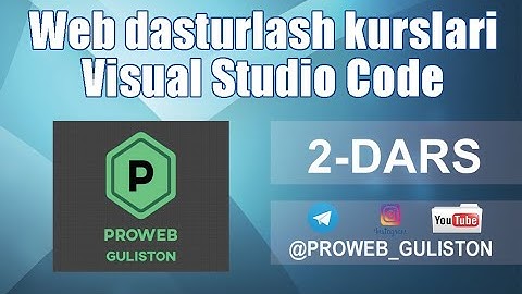 ⚡️ 2-dars. Visual Studio Code dasturini o
