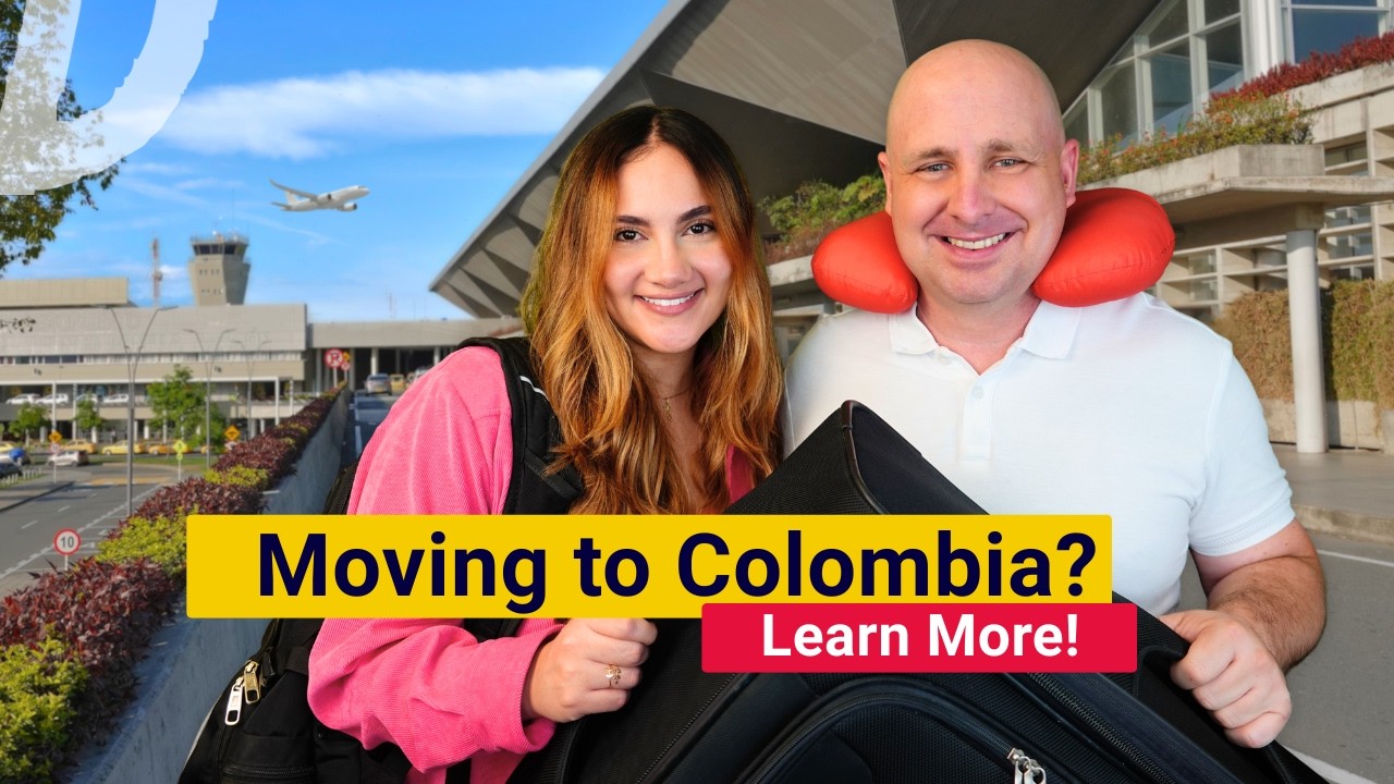 Moving to Colombia The Right Way