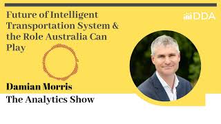 E1: Damian Morris - Future of Intelligent Transportation System & the Role Australia Can Play