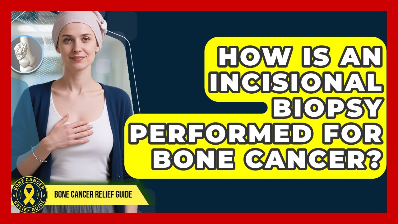 How Is An Incisional Biopsy Performed For Bone Cancer? - Bone Cancer ...