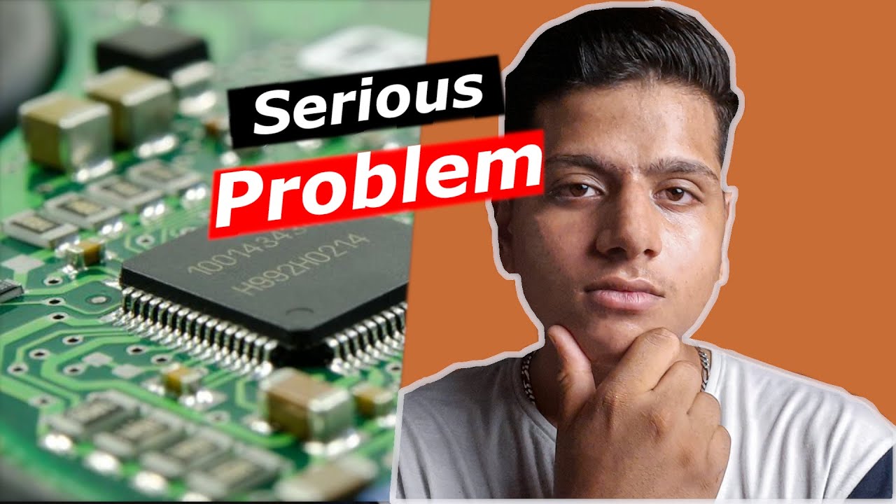 Global Chip Shortage !! (Serious) - YouTube