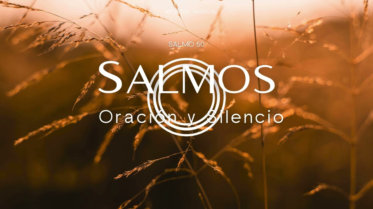 SALMO 50 - CANTADO para ORAR, y Traer Paz A TU VIDA. y VIVIR LA SANTIDAD, Cantemos con la BIBLIA.
