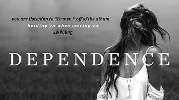 Dependence "Drown." (Feat. Cam Smith of Hotel Books)
