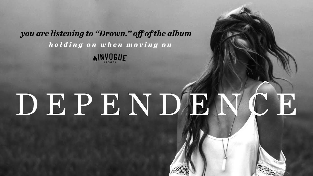 Watch Dependence "Drown." (Feat. Cam Smith of Hotel Books) on YouTube Watch Dependence "Drown." (Feat. Cam Smith of Hotel Books) on YouTube