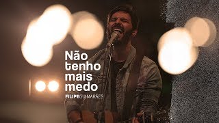Não Tenho Mais Medo // Filipe Guimarães chords