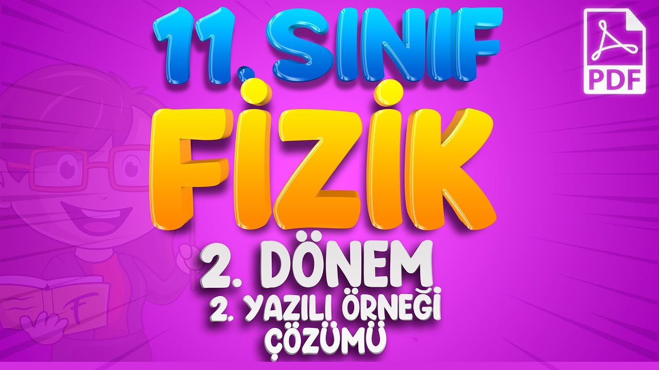 11.Sınıf Fizik 2.Dönem 2.Yazılıya Hazırlık | 2024