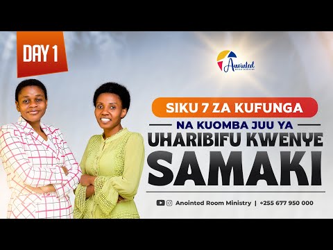 SIKU 7 ZA KUFUNGA NA KUOMBA JUU YA UHARIBIFU KWENYE SAMAKI SIKU YA KWANZA 01 09 2025