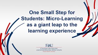 One Small Step for Students: Micro-Learning... - Professional Development - FAU