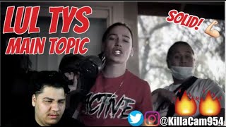 Lul Tys - Main Topic Reaction - KillaCamReacts