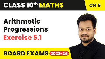 Arithmetic Progressions - Exercise 5.1 | Class 10 Maths Chapter 5 | CBSE