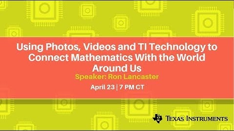 Webinar: Using Photos, Videos and TI Technology to Connect Mathematics With the World Around Us