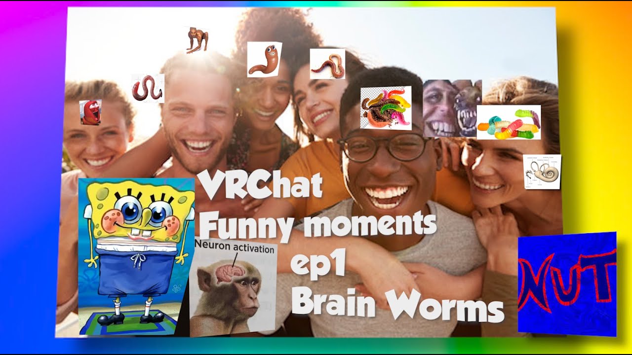 VRCHAT but you have brain worms.