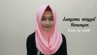 LUNGAMU NINGGAL KENANGAN (GOLEK LIYANE)- HAPPY ASMARA || COVER BY SINDHI