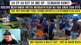 Download Lagu S4 EP 34 B2F di IME RP : DSR, MSF dan OMC tidak terima krespo dan Lilo menyamar dari Cayo MP3