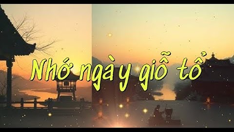 Nhớ ngày giỗ tổ