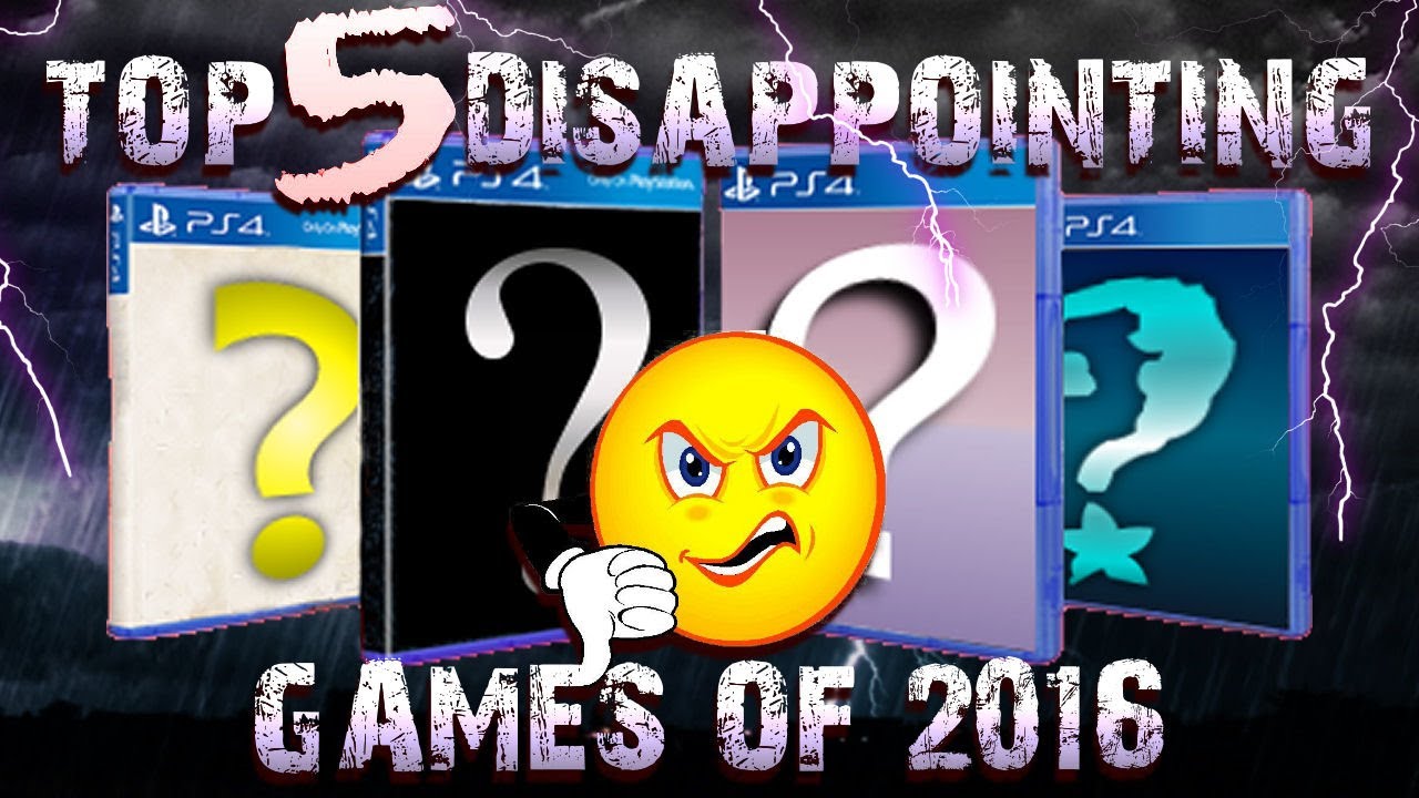 Top 5 Disappointing Games Played In 2016 YouTube top-5-disappointing-games-played-in-2016-youtube