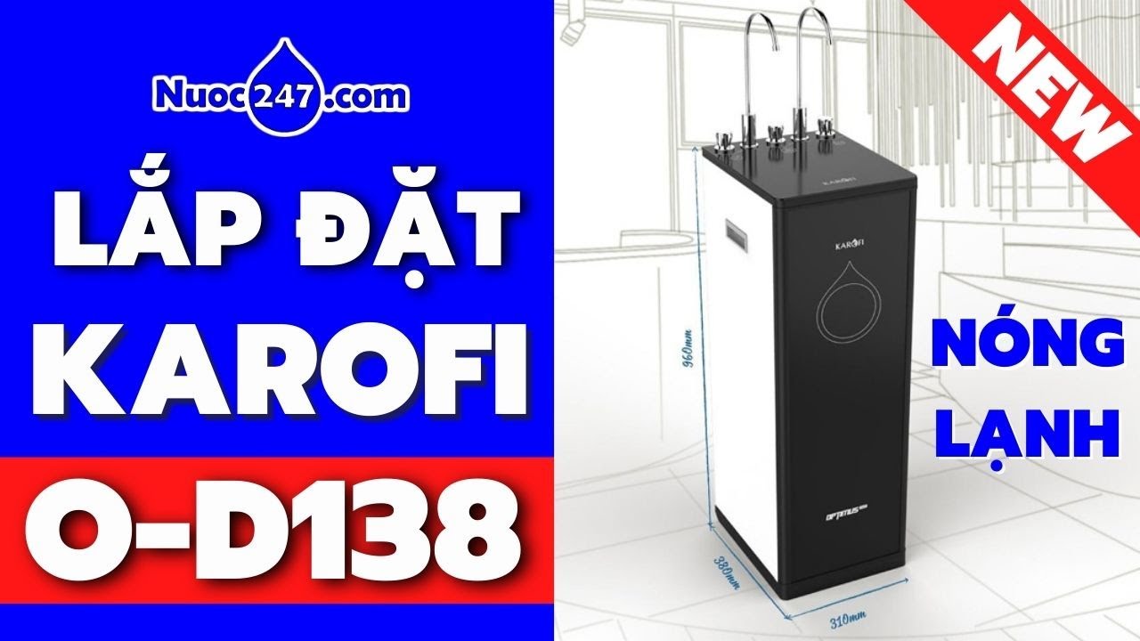 Lắp đặt Karofi Optimus Duo O-D138 Máy Lọc Nước RO 2 Vòi 3 Chế Độ Nước: Nóng Lạnh Nguội - Giá Rẻ 247✅