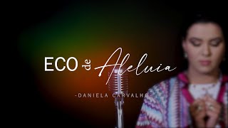 Miniatura del video "ECO DE ALELUIA | Daniela Carvalho"