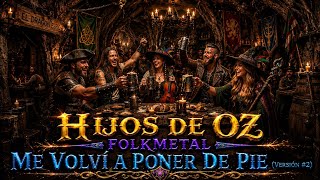 ME VOLVÍ A PONER DE PIE 💥 VERSION #2 | HIJOS DE OZ ⚔️ Folkmetal Épico que TE LEVANTA #folkmetal 