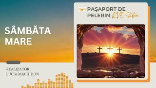 Sâmbăta Mare - Pașaport de pelerin