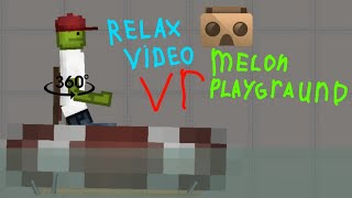 Relax video VR MELON PLAYGROUND 360⁰