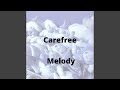 Carefree Melody 