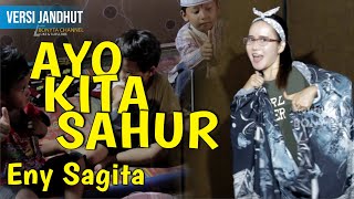 SAHUR - SAHUR ( AYO KITA SAHUR ) - ENY SAGITA | VERSI JANDHUT