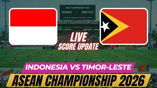 Indonesia vs Timor-Leste | Kejuaraan Sepak Bola ASEAN 2026 | Update Skor Langsung