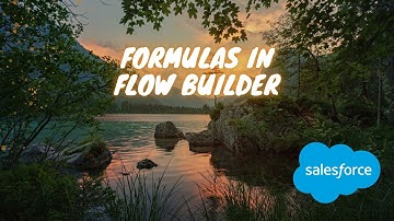 Formulas in Salesforce Flow Builder: If Statements, Case Statements and Boolean Formulas