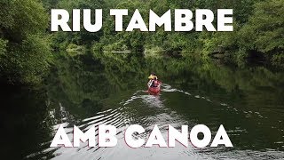 EN CANOA PEL RIU TAMBRE