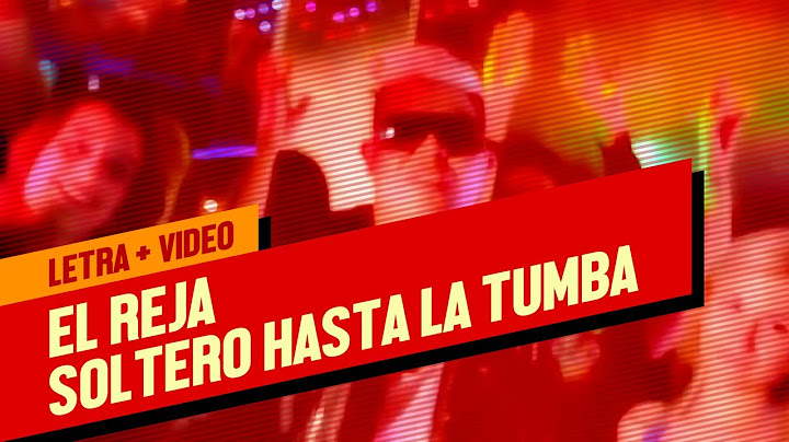 Soltero Hasta La Tumba - El Reja - Letra